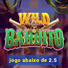 jogo abaixo de 2.5